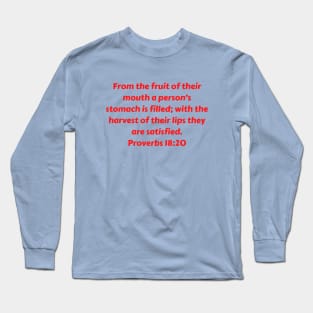 Bible Verse Proverbs 18:20 Long Sleeve T-Shirt